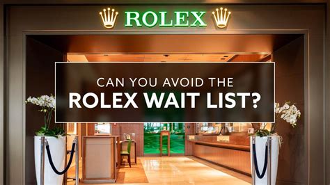 how long is the rolex waitlist|waiting list for rolex watches.